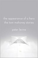 The Appearance of a Hero: The Tom Mahoney Stories