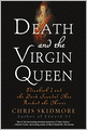 Death and the Virgin Queen: Elizabeth I and the Dark Scandal That Rocked the Throne
