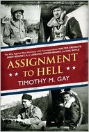Assignment to Hell: The War Against Nazi Germany with Correspondents Walter Cronkite, Andy Rooney, A.J. Liebling, Homer Bigart, and Hal Boyle