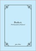 Perfect.: The Encyclopedia of Perfection