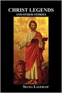 Christ Legends And Other Stories