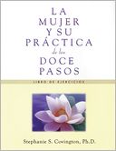 La Mujer y su Practica de los Doce Pasos: Libro De Ejercicios