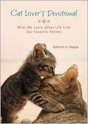 Cat Lover's Devotional: What We Learn about Life from Our Favorite Felines