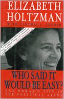 Who Said It Would Be Easy?: One Woman's Life in the Political Arena