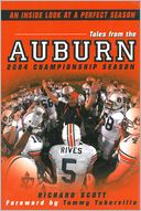 Tales From The Auburn 2004 Championship Season: An Inside look at a Perfect Season