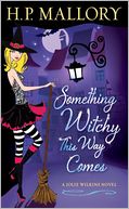 Something Witchy This Way Comes: A Jolie Wilkins Novel