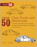 Draw 50 Cars, Trucks, and Motorcycles: The Step-by-Step Way to Draw Dragsters, Vintage Cars, Dune Buggies, Mini Choppers, and Many More...