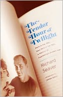 The Tender Hour of Twilight: Paris in the '50s, New York in the '60s: A Memoir of Publishing's Golden Age
