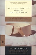 In Search of Lost Time, Volume VI: Time Regained and A Guide to Proust (Modern Library Series)