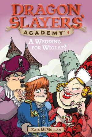 A Wedding for Wiglaf? (Dragon Slayers' Academy Series #4)