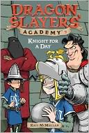 Knight for a Day (Dragon Slayers' Academy Series #5)