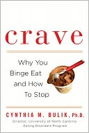 Crave: Why You Binge Eat and How to Stop