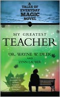 My Greatest Teacher: A Tales of Everyday Magic Novel