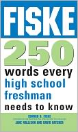 Fiske 250 Words Every High School Freshman Needs to Know