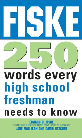 Fiske 250 Words Every High School Freshman Needs to Know