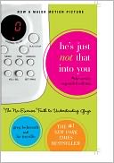 He's Just Not That Into You: The No-Excuses Truth to Understanding Guys