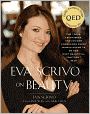 Eva Scrivo on Beauty (with embedded videos): The Tools, Techniques, and Insider Knowledge Every Woman Needs to Be Her Most Beautiful, Confident Self (Enhanced Edition)