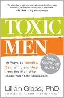 Toxic Men: 10 Ways to Identify, Deal with, and Heal from the Men Who Make Your Life Miserable