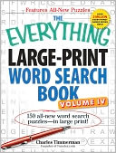 The Everything Large-Print Word Search Book, Volume IV: 150 all-new word search puzzles in large print!