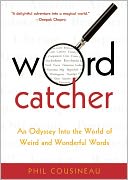 Wordcatcher: An Odyssey into the World of Weird and Wonderful Words