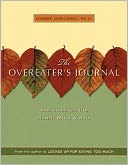 The Overeater's Journal: Exercises for the Heart, Mind and Soul