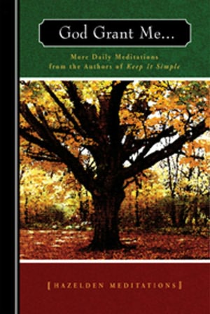 God Grant Me...: More Daily Meditations (Hazelden Meditations Series)