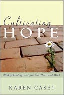 Cultivating Hope: Weekly Readings to Open Your Heart and Mind