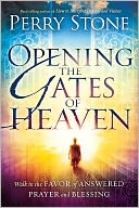 Opening the Gates of Heaven: Walk in the Favor of Answered Prayer and Blessing