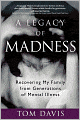 A Legacy of Madness: Recovering My Family from Generations of Mental Illness