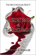 The Hero Chronicles, Book 4: The Secret Sister and the Silver Knight