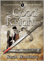 The Good Knight (A Gareth and Gwen Medieval Mystery)
