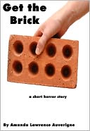 Get the Brick: A Short Horror Story