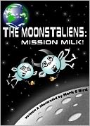 The Moonstaliens: Mission Milk!