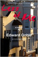 Less Of Me by Edward Goble: NOOK Book Cover