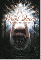 The Wood Queen (Iron Witch Series #2) (Turtleback School & Library Binding Edition)