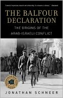 The Balfour Declaration: The Origins of the Arab-Israeli Conflict