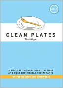 Clean Plates Brooklyn 2012: A Guide to the Healthiest, Tastiest, and Most Sustainable Restaurants for Vegetarians and Carnivores