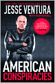 American Conspiracies: Lies, Lies, and More Dirty Lies That the Government Tells Us