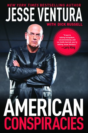 American Conspiracies: Lies, Lies, and More Dirty Lies That the Government Tells Us
