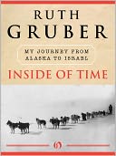 Inside of Time: My Journey from Alaska to Israel