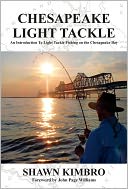 Chesapeake Light Tackle - An Introduction to Light Tackle Fishing on the Chesapeake Bay