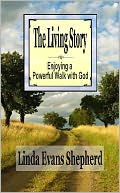 The Living Story - Enjoying a Powerful Walk With God