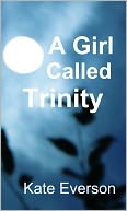 A Girl Called Trinity by Kate Everson: NOOK Book Cover
