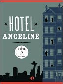 Hotel Angeline: A Novel in 36 Voices