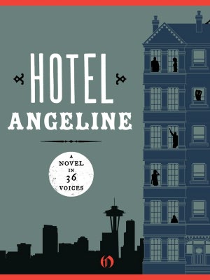 Hotel Angeline: A Novel in 36 Voices