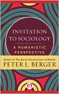 Invitation to Sociology: A Humanistic Perspective