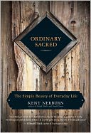 Ordinary Sacred by Kent Nerburn: NOOK Book Cover