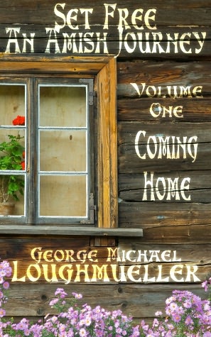 An Amish Journey-Set Free- Volume 1-Coming Home