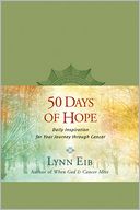 50 Days of Hope: Daily Inspiration for Your Journey Through Cancer
