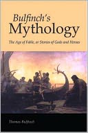 Bulfinch's Mythology (unabridged)